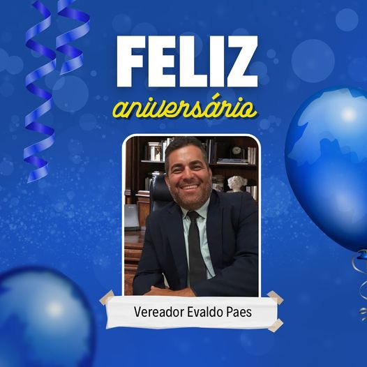 Feliz Aniversário Vereador Evaldo Paes